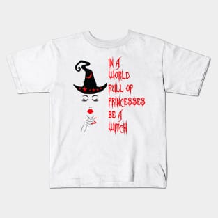 In a world full princesses be a Witch. Kids T-Shirt